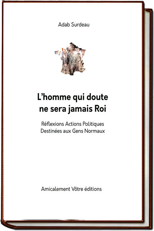 L'Homme qui doute ne sera jamais Roi' -  Editions Amicalement Vôtre